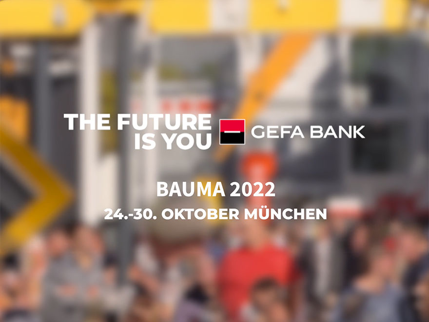 Rückblick GEFA Bank auf der Bauma 2022